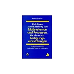 Richtlinien zur Beurteilung von Me�systemen und Prozessen, Abnahme von Fertigungseinrichtungen = Guidelines for the Evaluation of Measurement Systems ... from Ford, General Motors and Daimler-Benz