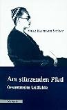 Am st&uuml;rzenden Pfad - Gesammelte Gedichte - Franz Baermann Steiner, Aus dem Nachla&szlig; herausgegeben von Jeremy Adler