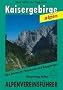 Kaisergebirge alpin. Alle Routen f�r Wanderer und Bergsteiger