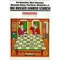 Die Russen lehren Schach. F�r Fortgeschrittene