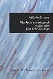 Was Jesus von Nazareth wollte oder Das Erbe des Jona - Wilhelm Bruners