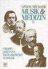 Produkt-Bild: Musik und Medizin, 3 Bde., Bd.3, Chopin, Smetana, Tschaikowsky, Mahler