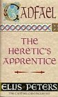 Heretic s Apprentice (The Cadfael Chronicles)