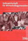 Volkswirtschaft f&uuml;r Wirtschaftsgymnasien: Lehr-/Fachbuch - Harry-Peter Bauer, Heinz Knaup, Bjela Suhrbier, Bernd O. Weitz