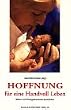 Hoffnung f�r eine Handvoll Leben. Eltern von Fr�hgeborenen berichten