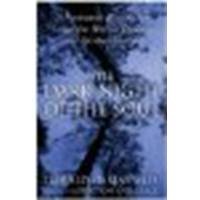 The Dark Night of the Soul: A Psychiatrist Explores the Connection Between Darkness and Spiritual Growth by May, Gerald G. [HarperOne, 2005] (Paperback) [Paperback]