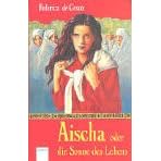 Aischa oder die Sonne des Lebens