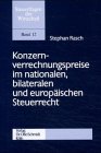 Konzernverrechnungspreise im internationalen, bilateralen und europäischen Steuerrecht. Dissertation.