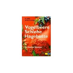 Vogelbeere, Schlehe, Hagebutte