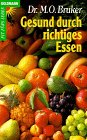 Gesund durch richtiges Essen - ( Ratgeber). - Max O. Bruker