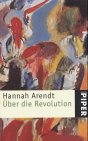 &Uuml;ber die Revolution - Hannah Arendt