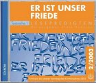 Er ist unser Friede, CD-ROMs, Bd.2 : Trinitatis bis letzter Sonntag des Kirchenjahres 2003, 1 CD-ROM Textreihe I. Für Windows 95/98(SE)/ME/2000/XP/NT ab 4.0, Apple System Software ab Version 7.1.2, UNIX ab den Versionen Solaris 2.3, HP-UX 9.05, IRIX 7.3, OSF/1 4.0, Linuxkernel Version 2.0, AIX 4.1