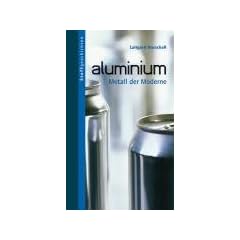 Aluminium: Metall der Moderne