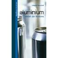 Aluminium: Metall der Moderne