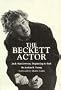 The Beckett Actor: Jack Macgowran, Beginning to End