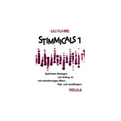 Stimmicals 1: Spa� beim Einsingen von Anfang an mit mehrstimmigen Ethno-, Popp, und JazzKlingern