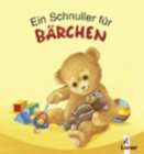 Ein Schnuller f&uuml;r B&auml;rchen (Pappbilderbuch) - Johanna Ignjatovic, Julia Boehme