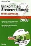 Einkommenssteuererkl&auml;rung leicht gemacht 2007/2008 mit CD-ROM: Schritt-f&uuml;r-Schritt-Leitfaden f&uuml;r Ihre Steuererkl&auml;rung 2007. Vereinfachte Steuererkl&auml;rung f&uuml;r Arbeitnehmer. Steuer-Spar-Tipps