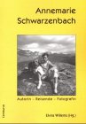 Annemarie Schwarzenbach. Autorin, Reisende, Fotografin - Elvira Willems