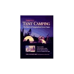 Simple Tent Camping: The Basics of Camping from Car or Canoe