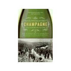 Champagne: How the World's Most Glamorous Wine Triumphed Over War and Hard Times