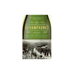 Champagne: How the World's Most Glamorous Wine Triumphed Over War and Hard Times