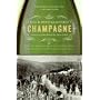 Champagne: How the World's Most Glamorous Wine Triumphed Over War and Hard Times
