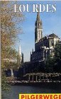  : Pilgerwege Lourdes: Gebet- und Erinnerungsb&uuml;chlein f&uuml;r die Pilger zur Gnadenst&auml;tte