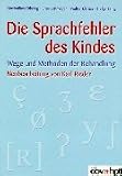Die Sprachfehler des Kindes - Wege und Methoden der Behandlung - Maximilian F&uuml;hring, Otto Lettmayer, Walter Elstner, Helga Lang