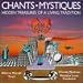 Classical Music : Chants-Mystiques; Hidden Treasures Of A Living Tradition