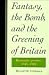 Search : Fantasy, the Bomb, and the Greening of Britain: Romantic Protest, 1945-1980