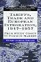 Tarifs, Trade and European Integration, 1947-1957: From Study Group to Common Market (Franklin and Eleanor Roosevelt Institute Series on Diplomati)