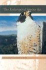 The Endangered Species Act (Stanford Environmental Law Society Handbook)