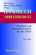 Handbuch Arbeitsschutz: Sicherheit und Gesundheitsschutz im Betrieb