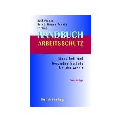 Handbuch Arbeitsschutz: Sicherheit und Gesundheitsschutz im Betrieb