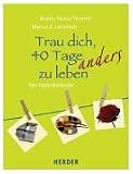 Produkt-Bild: Trau dich, 40 Tage anders zu leben: Der Fastenkalender