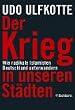 Der Krieg in unseren St�dten. Wie radikale Islamisten Deutschland unterwandern