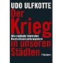 Der Krieg in unseren St�dten. Wie radikale Islamisten Deutschland unterwandern