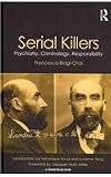 Serial Killers: Psychiatry, Criminology, Responsibility