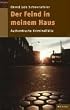 Der Feind in meinem Haus: Authentische Kriminalf�lle