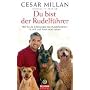 Du bist der Rudelf�hrer: Wie Sie die Erfahrungen des Hundefl�sterers f�r sich und Ihren Hund nutzen