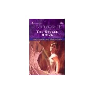 The Stolen Bride (Harlequin Intrigue Series) by Jacqueline Diamond