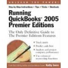 Running QuickBooks 2005 Premier Editions: The Only Definitive Guide to the Premier Editions Features