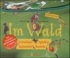 Natur Aktiv-Set Im Wald - Forschen, Spielen, Sammeln, Basteln - Anita van Saan, Bettina Buresch