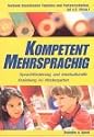 Kompetent mehrsprachig: Sprachförderung und interkulturelle Erziehung im Kindergarten