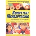 Kompetent mehrsprachig: Sprachf�rderung und interkulturelle Erziehung im Kindergarten