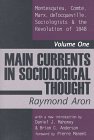 Main Currents in Sociological Thought: Montesquieu, Comte, Marx, Tocqueville, and the Sociologists and the Revolution of 1848