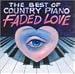 The Best of Country Piano: Faded Love