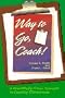 Way to Go, Coach: A Scientifically-Proven Approach to Coaching Effectiveness