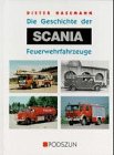 Die Geschichte der Scania Feuerwehrfahrzeuge - Dieter Hasemann